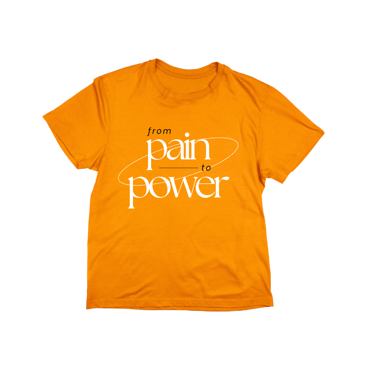 From Pain to Power Shirt